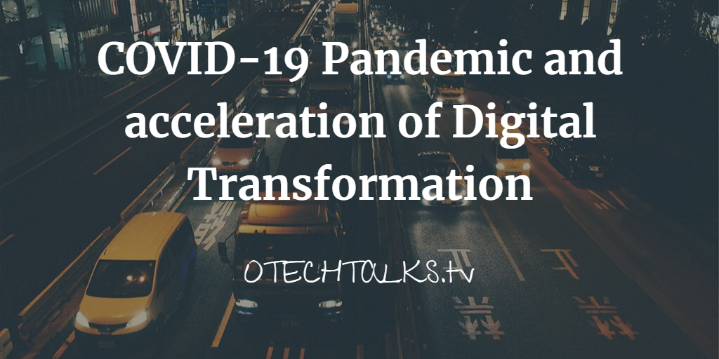 acceleration-of-Digital-Transformation COVID-19 Pandemic and acceleration of Digital Transformation